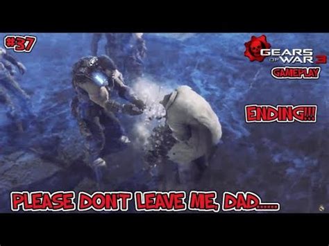 I CAN T LOSE YOU TOO ENDING Gears Of War 3 37 YouTube