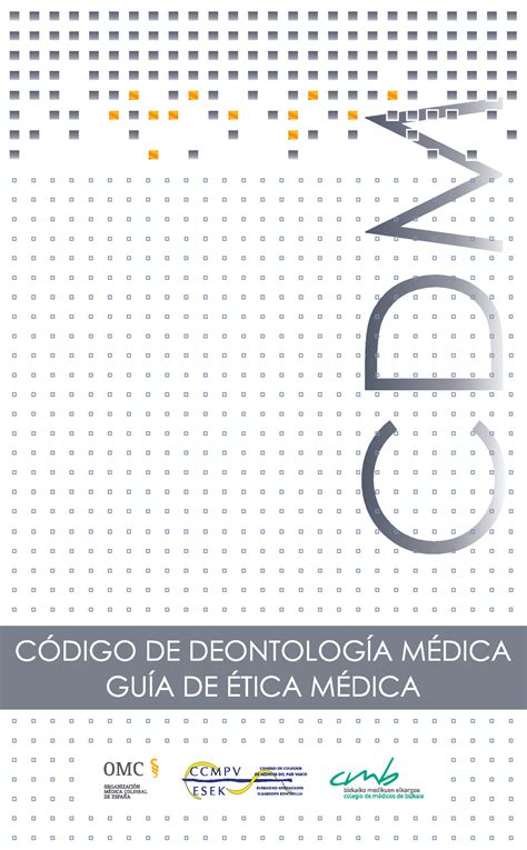 Código de Deontología Médica CÓDIGO DE DEONTOLOGÍA MÉDICA GUÍA DE