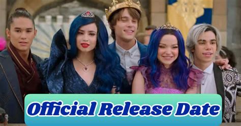 Descendants 4 Official Release Date And The Cast