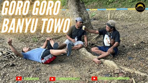 Goro Goro Banyu Towo Youtube