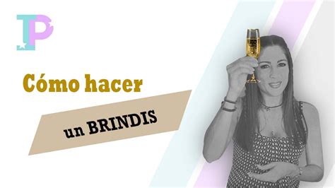 C Mo Hacer Un Brindis S Lo Tres Pasos Youtube