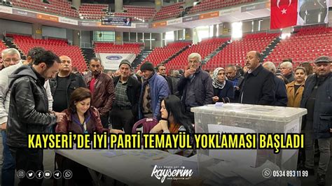 KAYSERİDE İYİ PARTİ TEMAYÜL YOKLAMASI BAŞLADI YouTube