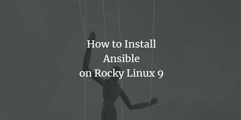 How To Install Ansible On Rocky Linux 9 VITUX