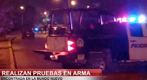 Realizan Pruebas En Arma Encontrada En La Mundo Nuevo No Descartan