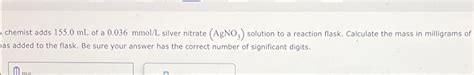 Solved Chemist Adds 1550ml ﻿of A 0036mmoll ﻿silver Nitrate