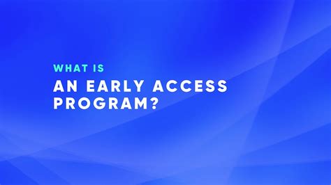 What Is An Early Access Program Youtube