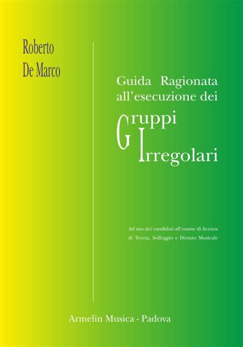 Guida Ragionata All Esecuzione Dei Gruppi Irregolari Armelin Musica