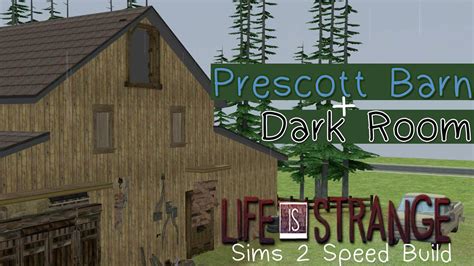 Sims 2 Speed Build Prescott Barn Dark Room Life Is Strange Youtube