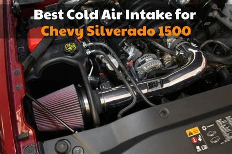 The Best Cold Air Intake For Chevy Silverado I Read And Reviewed