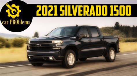 2021 Chevy Silverado 1500 Problems Recalls Should You Buy It YouTube