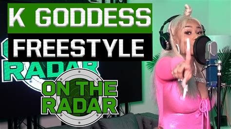 The K Goddess Freestyle Youtube