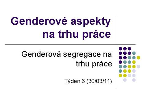 Genderov Aspekty Na Trhu Prce Genderov Segregace Na