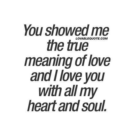 You Showed Me The True Meaning Of Love The Best Love Quotes Home