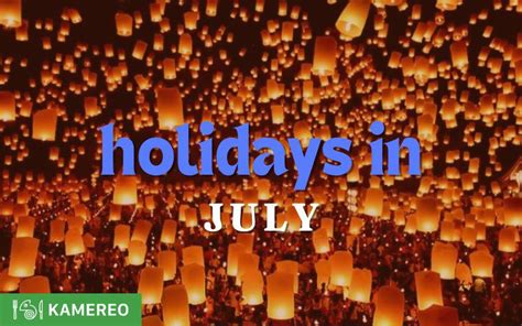 Summary of holidays and events in July