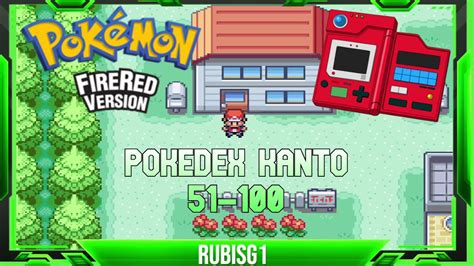 Pokedex Kanto Completa 51 100 Guia Pokemon Rojo Fuegovh Youtube