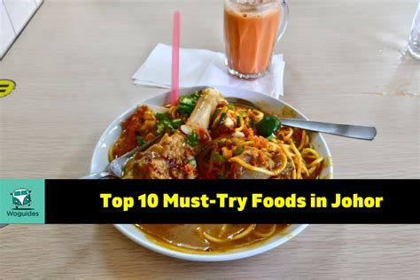 Flavors of Johor: Exploring the Top 10 Must-Try Foods in Johor for ...