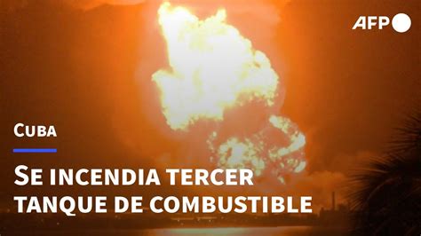 Se Incendia Tercer Tanque De Combustible En Oeste De Cuba Afp Youtube