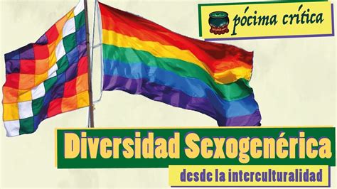 Pócima Crítica Diversidad Sexogenerica Desde La Interculturalidad Youtube