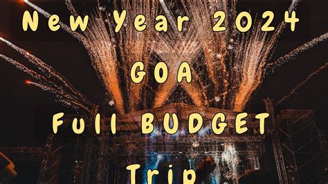 Budget Travel Tips For An Amazing New Year Celebration In Goa 2024