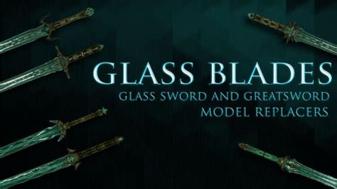 Glass Blades Glass Sword And Greatsword Replacers 武器 Skyrim Mod データベース Mod紹介・まとめサイト