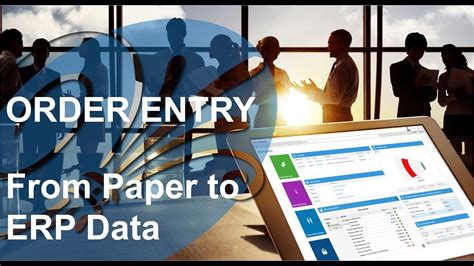 Order Entry From Paper To Erp Data Youtube