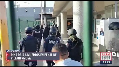 Asesinan A Seis Durante Pelea En Penal De Villahermosa Noticias Con