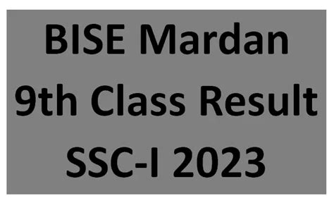 Check Online BISE Mardan 9th Class Result SSC I 2023 Galaxy World