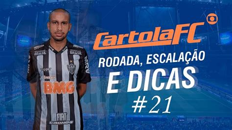 Cartola FC 2021 Rodada 21 Escalação E Dicas