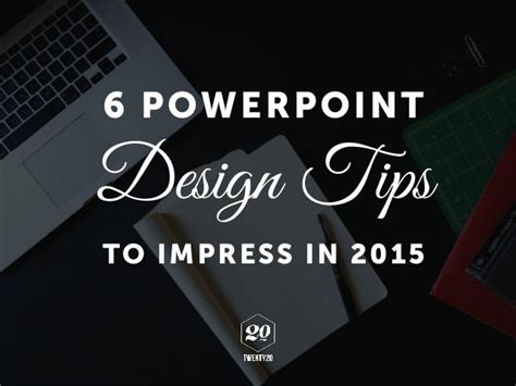 6 PowerPoint Design Tips to Impress in 2015