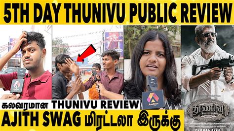 Thunivu Day Public Review Day Thunivu Honest Review Ajith H