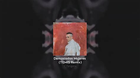 C Tangana Demasiadas Mujeres Temis Tech House Remix Youtube