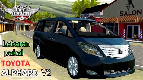 Mod Toyota Alphard V Full Anim Mod Bussid Bus Simulator