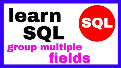 Sql Group By Multiple Fields Youtube