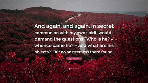 Edgar Allan Poe Quote: “And again, and again, in secret communion with
