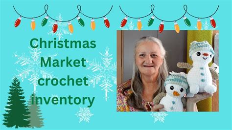 Christmas Market Crochet Inventory Youtube