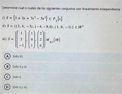 Solved Determine Cual O Cuales De Los Siguientes Conjuntos Son