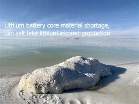 Lithium Battery Core Material Shortage Can Salt Lake Lithium Expand