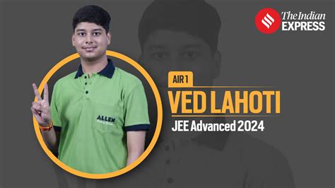 JEE Advanced 2024 Results AIR 1 Ved Lahoti Says Healthy Competition