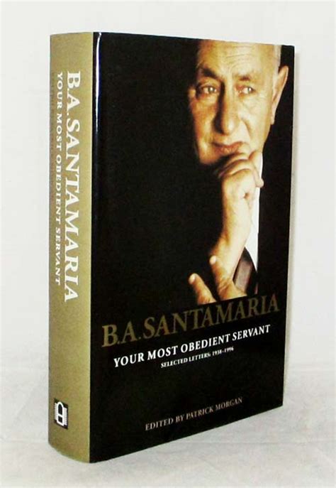 Ba Santamaria Your Most Obedient Servant Selected Letters 1938 1996