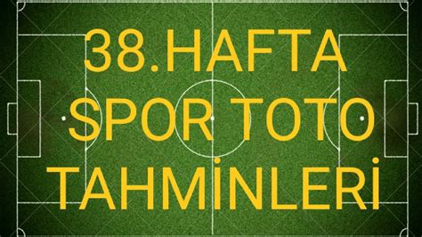 38 Hafta Spor Toto Tahminleri Iddaatahminleri Sportototahmin