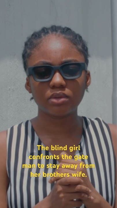 The Blind Girl Confronts The Gate Man To Stay Away From Her Brothers