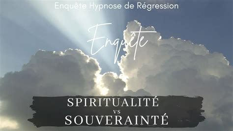 Enqu Te Spiritualit Spi Rituel Vs Souveraint Hypnose Enqu Te