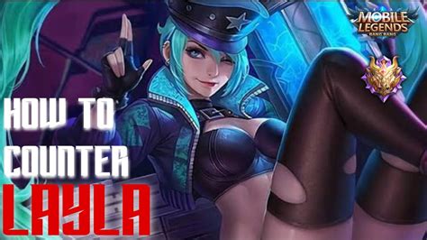 How To Counter Layla In Mlbb Hero Review Counters Youtube