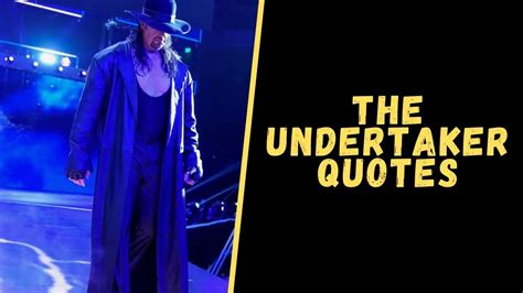 Top 13 Badass Quotes From The Undertaker With A Motivation Dose