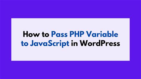 How To Pass Php Variable To Javascript In Wordpress