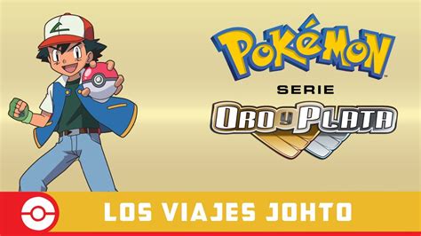 La serie Pokémon Oro y Plata Los Viajes Johto Opening Español