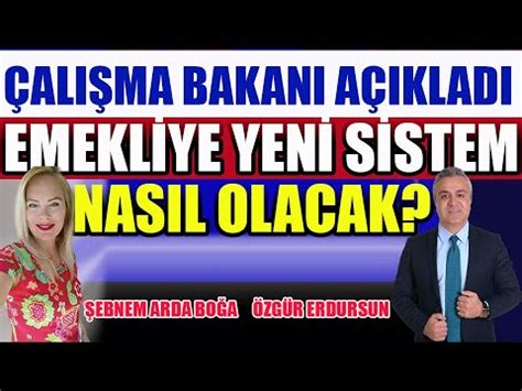 Çalışma Bakanı Açıkladı Emekliye Yeni Sistem Nasıl Olacak YouTube