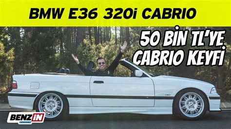 BMW E36 320i Cabrio 50 Bin TL Cabrio Keyfi Bir Tur Versene YouTube