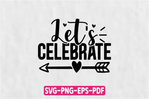 Let S Celebrate Svg Graphic By Mk Design Store Creative Fabrica