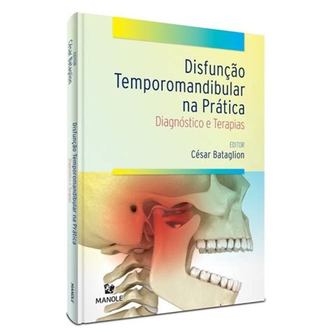 Disfuncao Temporomandibular Na Pratica Diagnostico E Terapias